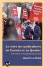 Image for La crise du syndicalisme au Canada et au Quebec.