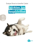 Image for Le Chien, Un Loup Civilise: CHIEN, UN LOUP CIVILISE -LE -NE [NUM]