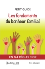 Image for PETIT GUIDE Les Fondements Du Bonheur Familial: Par Yves Sevigny, Auteur Du Livre; &#39;&#39;Ta Place La Prends-Tu?&#39;&#39;