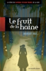 Image for Le fruit de la haine: roman policier