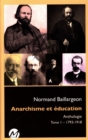 Image for Anarchisme et education Anthologie 01 : 1793-1918