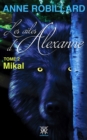 Image for Les ailes d&#39;Alexanne: Mikal.