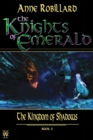 Image for Knights of Emerald : The Kingdom of Shadows: The Kingdom of Shadows.