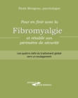 Image for Pour en finir avec la fibromyalgie et retablir son perimetre de securite: Les quatre clefs du traitement global vers un soulagement