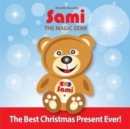 Image for Sami The Magic Bear : The Best Christmas Present Ever! (Full-Color Edition)