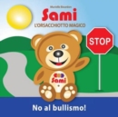 Image for Sami l&#39;Orsacchiotto Magico : No al bullismo!: (Full-Color Edition)