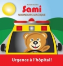 Image for Sami Nounours Magique : Urgence a l&#39;hopital! (Edition en couleurs)