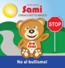 Image for Sami l&#39;Orsacchiotto Magico : No al bullismo!: (Full-Color Edition)