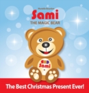 Image for Sami The Magic Bear : The Best Christmas Present Ever!: (Full-Color Edition)