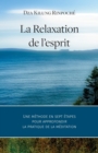 Image for La Relaxation de l&#39;esprit : Une methode en sept etapes pour approfondir la pratique de la meditation