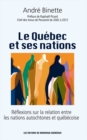 Image for Le Quebec et ses nations: Reflexions sur la relation entre les nations autochtones et quebecoises.