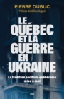 Image for Le Quebec et la guerre en Ukraine: La tradition pacifiste quebecoise mise a mal