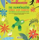 Image for The hummingbird sings and dances  : Latin American lullabies and nursery rhymes