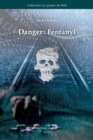 Image for Danger: Fantanyl: Une enquete des pirates du Web