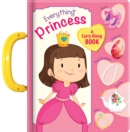 Image for Everything Princess : A Carry Along Book