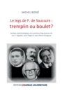 Image for Le Legs De F. De Saussure: Tremplin Ou Boulet ?: Analyse Epistemologique Des Positions Linguistiques De Lev S. Vygotski, Jean Piaget Et Jean-Pierre Changeux