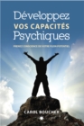 Image for Developpez vos capacites psychiques: Prenez conscience de votre plein potentiel