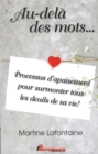 Image for Au-dela Des Mots...  Processus D&#39;apaisement Pour Surmonter Tous Les Deuils De Sa Vie!