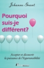 Image for Pourquoi Suis-je Different?: Accepter Et Decouvrir La Puissance De L&#39;hypersensibilite