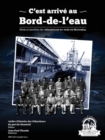 Image for C&#39;est arrive au Bord-de-l&#39;eau: Recits et anecdotes des Debardeurs du port de Montreal.