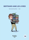 Image for Bertrand aime les livres: Collection histoires de lire