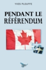 Image for Pendant le referendum