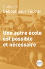 Image for Une Autre Ecole Est Possible Et Necessaire
