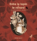 Image for Entre Le Lapin Et Le Renard