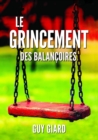 Image for Le Grincement Des Balancoires, De La Survie a L&#39;epanouissement, La Veritable Histoire D&#39;une Victoire Sur L&#39;abus Sexuel (French Edition)