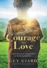 Image for The Courage To Love, From Abuse to Happiness, a Healing Memoir