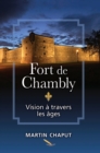 Image for Fort de Chambly: vision a travers les ages