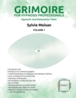 Image for Grimoire for hypnosis professionals : hypnotic and relaxation texts: Volume 1