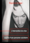Image for L&#39;Intervention de crise aupres d&#39;une personne suicidaire