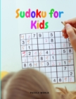 Image for Sudoku for Kids - 200 Fun Sudoku Puzzles for Children ages 8-12