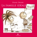 Image for La Famille Ideale Ment !: Regard D&#39;une Psychanalyste Sur L&#39;entourage Familial