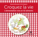 Image for Croquez La Vie: L&#39;alimentation Vive En 52 Aliments