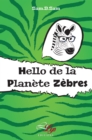 Image for Hello de la planete Zebres: Le temoignage poignant d&#39;un enfant precoce