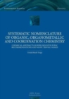 Image for Systematic Nomenclature of Organic,Organometallic and Coordination Chemistry : Chemical-Abstracts Guidelines with IUPAC Recommendations and many trivial names
