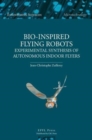 Image for Bio-inspired Flying Robots : Experimental Synthesis of Autonomous Indoor Flyers