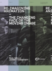 Image for Re-imagining animation: the changing face of the moving image