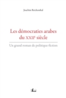 Image for Les democraties arabes du XXIIe siecle: Un grand roman de politique-fiction