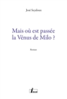 Image for Mais ou est passee la Venus de Milo ?: Roman