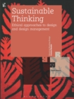 Image for Sustainable thinking: ethical approaches to design and design management