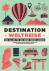 Image for Destination Weltreise: Gib Alles Fur Die Reise Deines Lebens