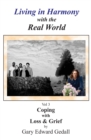 Image for Living in Harmony with the Real World Volume 3 : Coping with Loss and Grief