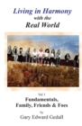 Image for Living in Harmony With the Real World Volume 1 : Fundamentals, Family &amp; Friends