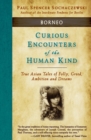 Image for Curious Encounters of the Human Kind - Borneo