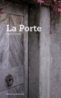 Image for La porte: Un roman sur la fragilite de nos existences