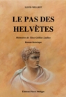 Image for Le Pas des Helvetes: Memoires de Titus Gellius Ludius