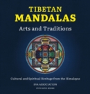 Image for Tibetan Mandalas, Arts and Traditions : Cultural and Spiritual Heritage from the Himalayas